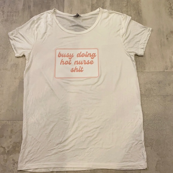 Busy Doing Hot Nurse Sh*t T-Shirt MEDIUM - Picture 1 of 4